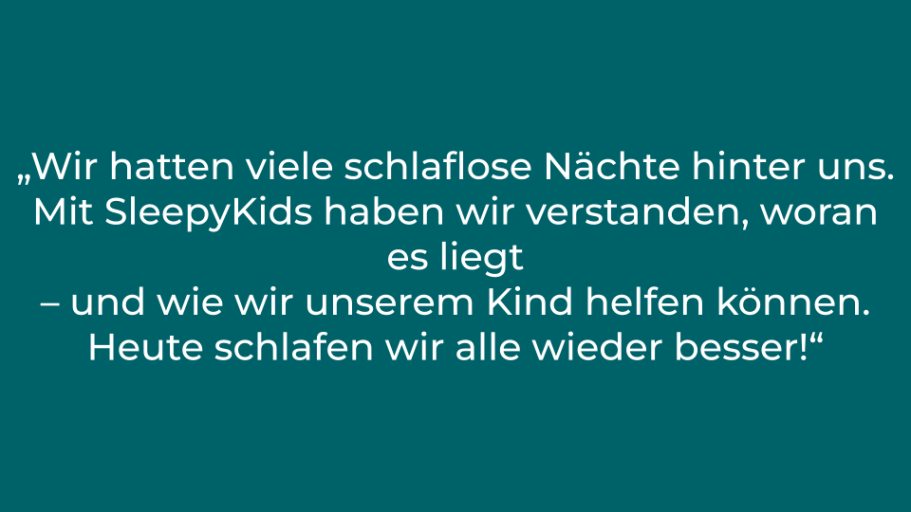 Eltern von Amelie, 14 Monate. Zitatanzeige: "Mit SleepyKids schlafen wir alle wieder besser!" auf grünem Hintergrund.