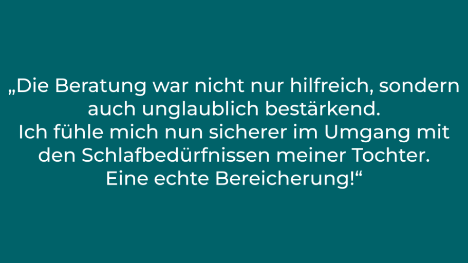 Eltern von Nele, 3 Monate. Zitat über hilfreiche Beratung zu Schlafbedürfnissen von Kindern.